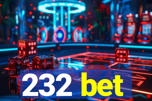 232 bet